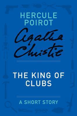 Book cover of The King of Clubs by Agatha Christie Book cover of The King of Clubs by Agatha Christie
