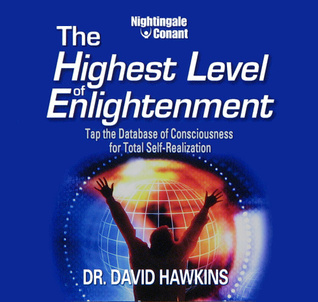 Book cover of The Highest Level of Enlightenment by David R. Hawkins Book cover of The Highest Level of Enlightenment by David R. Hawkins