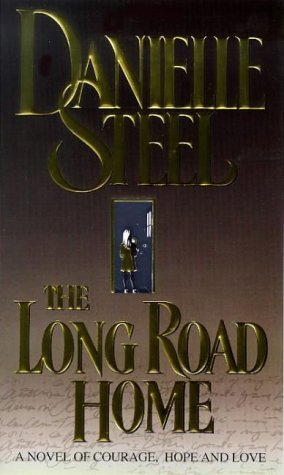 Book cover of Long Road Home by Danielle Steel Book cover of Long Road Home by Danielle Steel