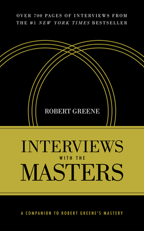 Book cover of Interviews with the Masters by Robert Greene Book cover of Interviews with the Masters by Robert Greene
