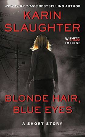 Book cover of Blonde Hair, Blue Eyes by Karin Slaughter Book cover of Blonde Hair, Blue Eyes by Karin Slaughter