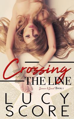 Book cover of Crossing the Line by Lucy Score Book cover of Crossing the Line by Lucy Score