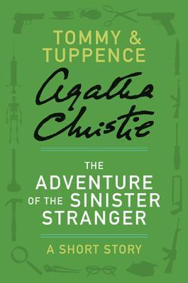 Book cover of The Adventure of the Sinister Stranger by Agatha Christie Book cover of The Adventure of the Sinister Stranger by Agatha Christie