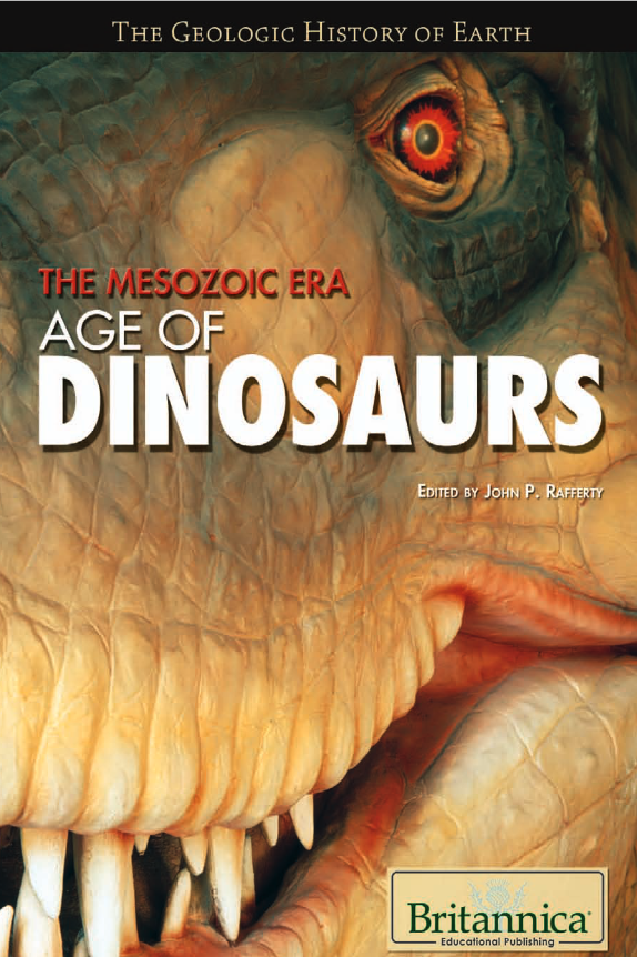 Book cover of The Mesozoic Era: Age of Dinosaurs by John Rafferty Book cover of The Mesozoic Era: Age of Dinosaurs by John Rafferty