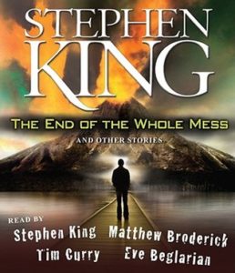 Book cover of The End of the Whole Mess by Stephen King Book cover of The End of the Whole Mess by Stephen King