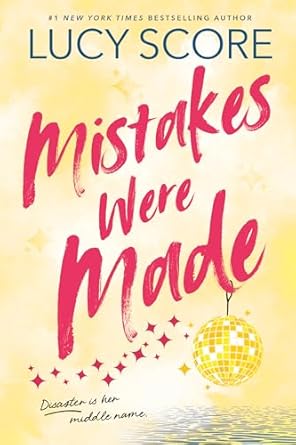 Book cover of Mistakes Were Made by Lucy Score Book cover of Mistakes Were Made by Lucy Score