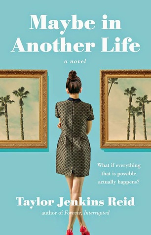 Book cover of Maybe in Another Life by Taylor Jenkins Reid Book cover of Maybe in Another Life by Taylor Jenkins Reid