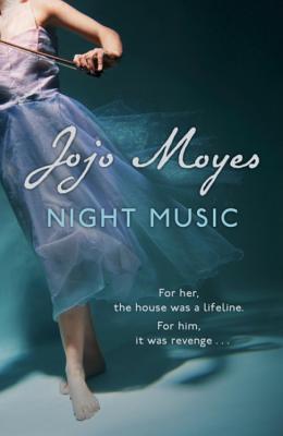 Book cover of Night Music by Jojo Moyes Book cover of Night Music by Jojo Moyes