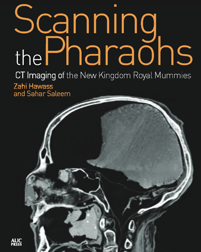 Book cover of Scanning the Pharaohs: CT Imaging of the New Kingdom Royal Mummies by Zahi Hawass Book cover of Scanning the Pharaohs: CT Imaging of the New Kingdom Royal Mummies by Zahi Hawass