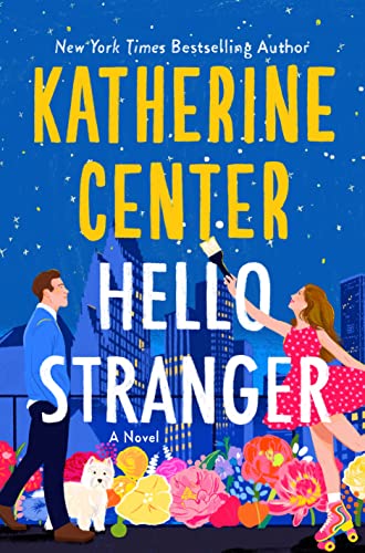 Book cover of Hello Stranger by Katherine Center Book cover of Hello Stranger by Katherine Center
