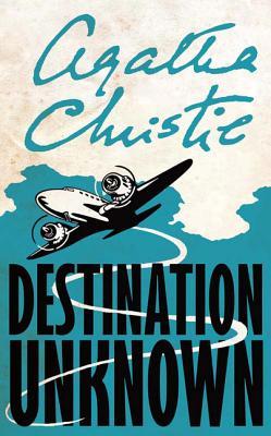 Book cover of Destination Unknown by Agatha Christie Book cover of Destination Unknown by Agatha Christie