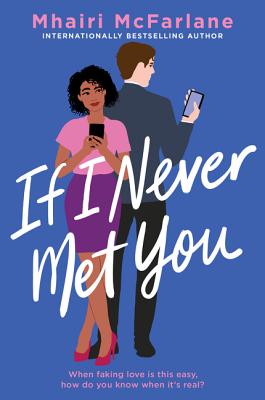 Book cover of If I Never Met You by Mhairi McFarlane Book cover of If I Never Met You by Mhairi McFarlane