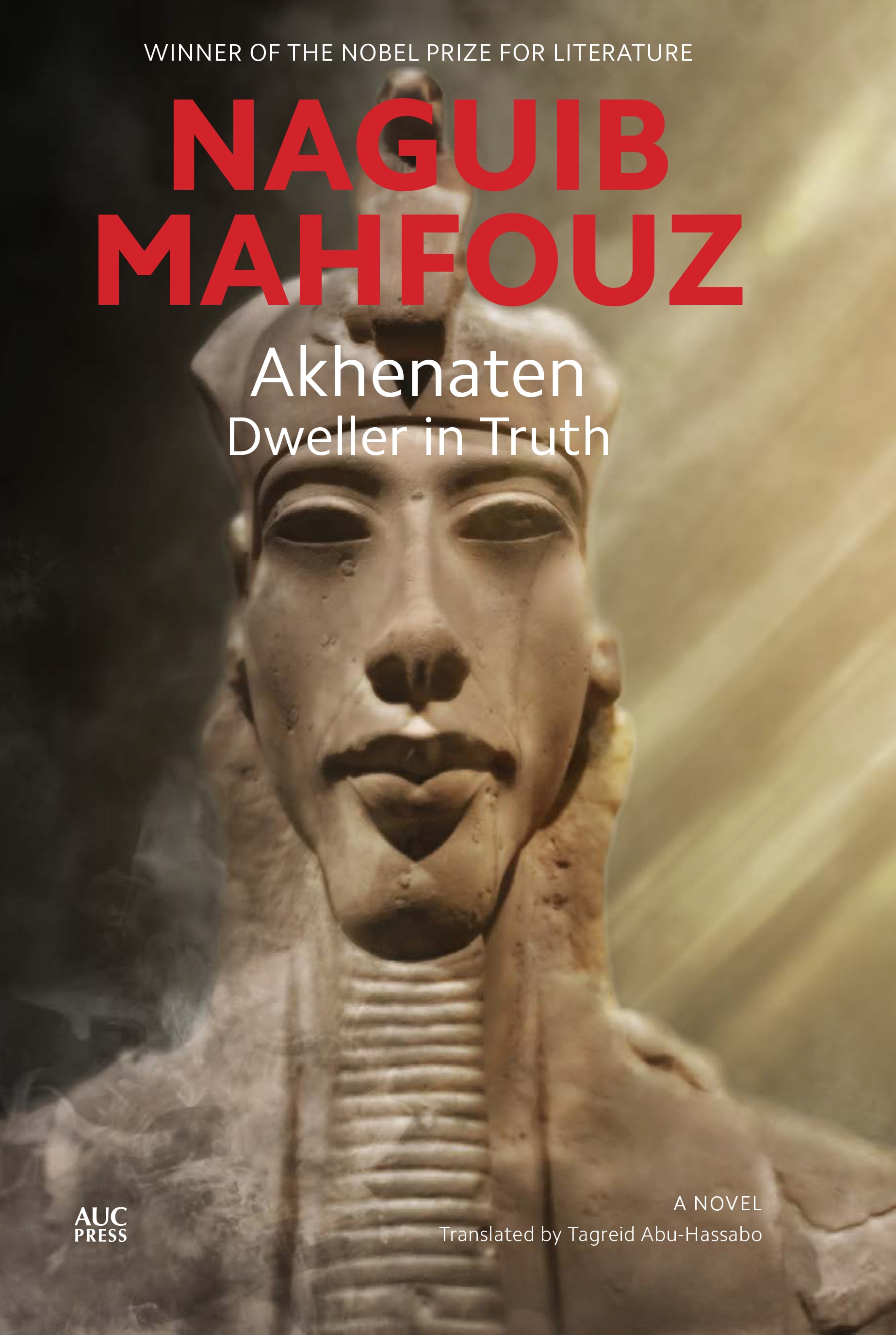 Book cover of Akhenaten : Dweller in Truth by Naguib Mahfouz Book cover of Akhenaten : Dweller in Truth by Naguib Mahfouz