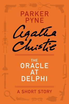 Book cover of The Oracle at Delphi - a Parker Pyne Short Story by Agatha Christie Book cover of The Oracle at Delphi - a Parker Pyne Short Story by Agatha Christie