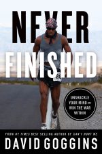 Book cover of Never Finished: Unshackle Your Mind and Win the War Within by David Goggins Book cover of Never Finished: Unshackle Your Mind and Win the War Within by David Goggins