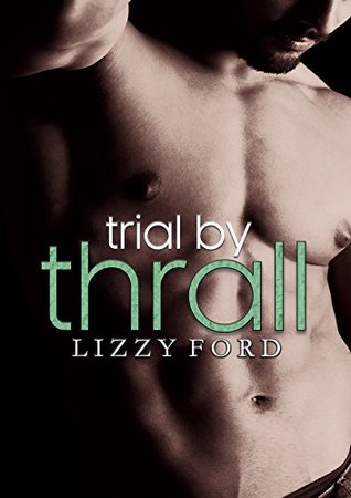 Book cover of Trial by Thrall by Lizzy Ford Book cover of Trial by Thrall by Lizzy Ford