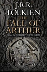 Book cover of The Fall of Arthur by J. R. R. Tolkien Book cover of The Fall of Arthur by J. R. R. Tolkien