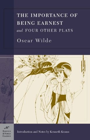 Book cover of The Importance of Being Earnest and Four Other Plays by Oscar Wilde Book cover of The Importance of Being Earnest and Four Other Plays by Oscar Wilde