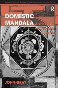 Book cover of Domestic Mandala: Architecture of Lifeworlds in Nepal by John Gray Book cover of Domestic Mandala: Architecture of Lifeworlds in Nepal by John Gray