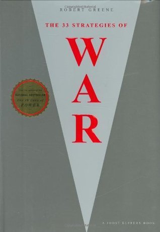 Book cover of The 33 Strategies of War by Robert Greene Book cover of The 33 Strategies of War by Robert Greene