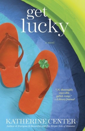 Book cover of Get Lucky by Katherine Center Book cover of Get Lucky by Katherine Center