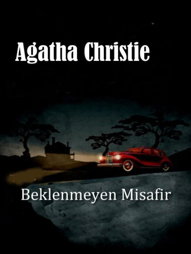 Book cover of Beklenmeyen Misafir by Agatha Christie Book cover of Beklenmeyen Misafir by Agatha Christie