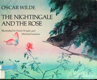 Book cover of The Nightingale and the Rose by Oscar Wilde Book cover of The Nightingale and the Rose by Oscar Wilde