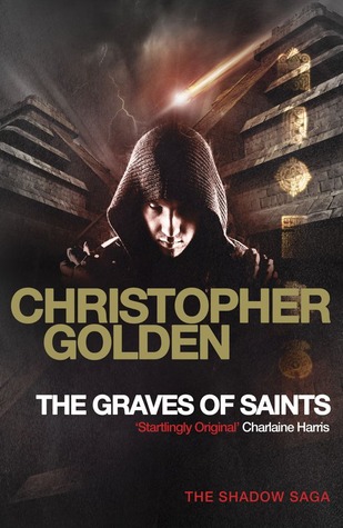 Book cover of The Graves of Saints by Christopher Golden Book cover of The Graves of Saints by Christopher Golden