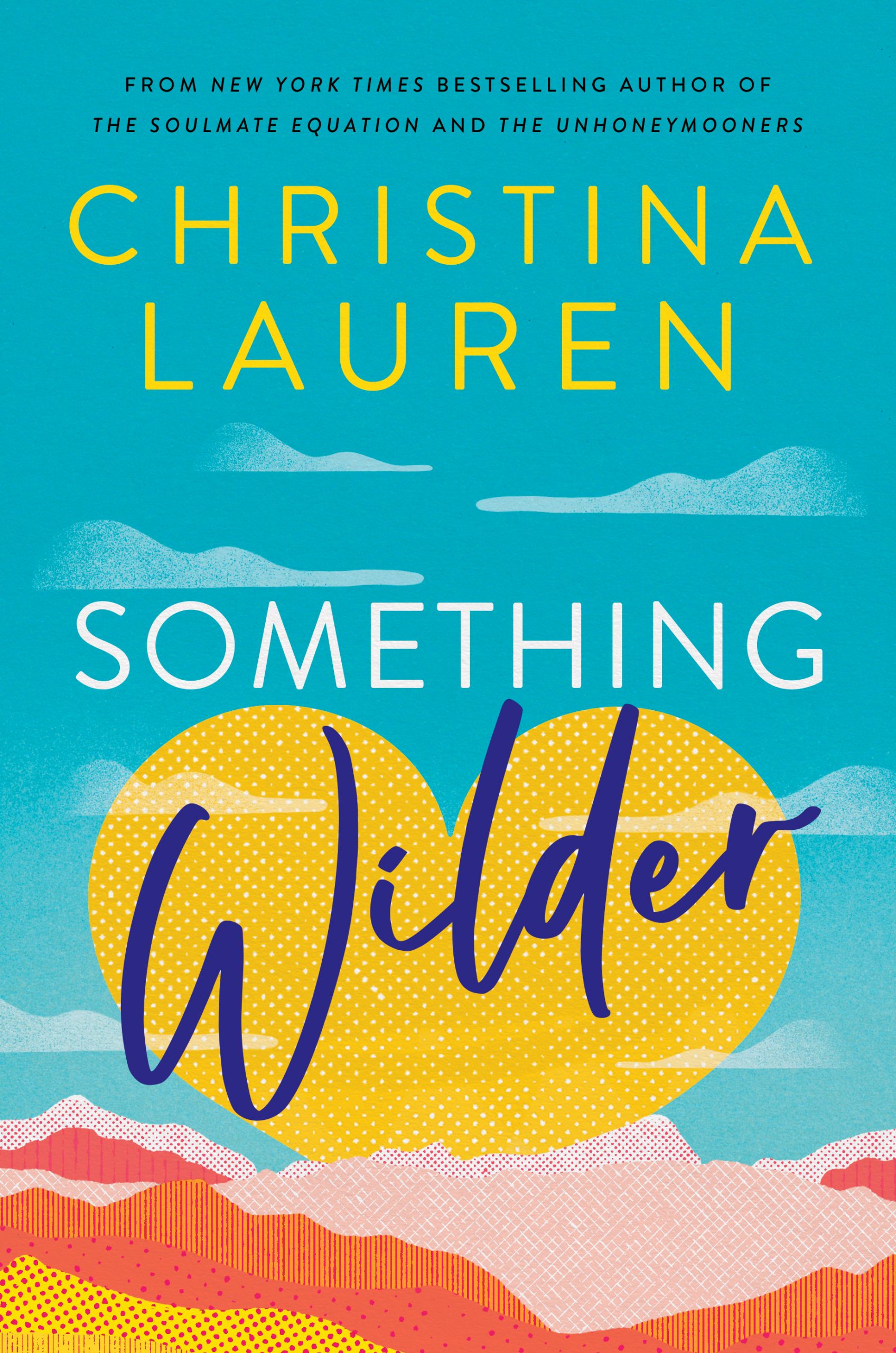 Book cover of Something Wilder by Christina Lauren Book cover of Something Wilder by Christina Lauren