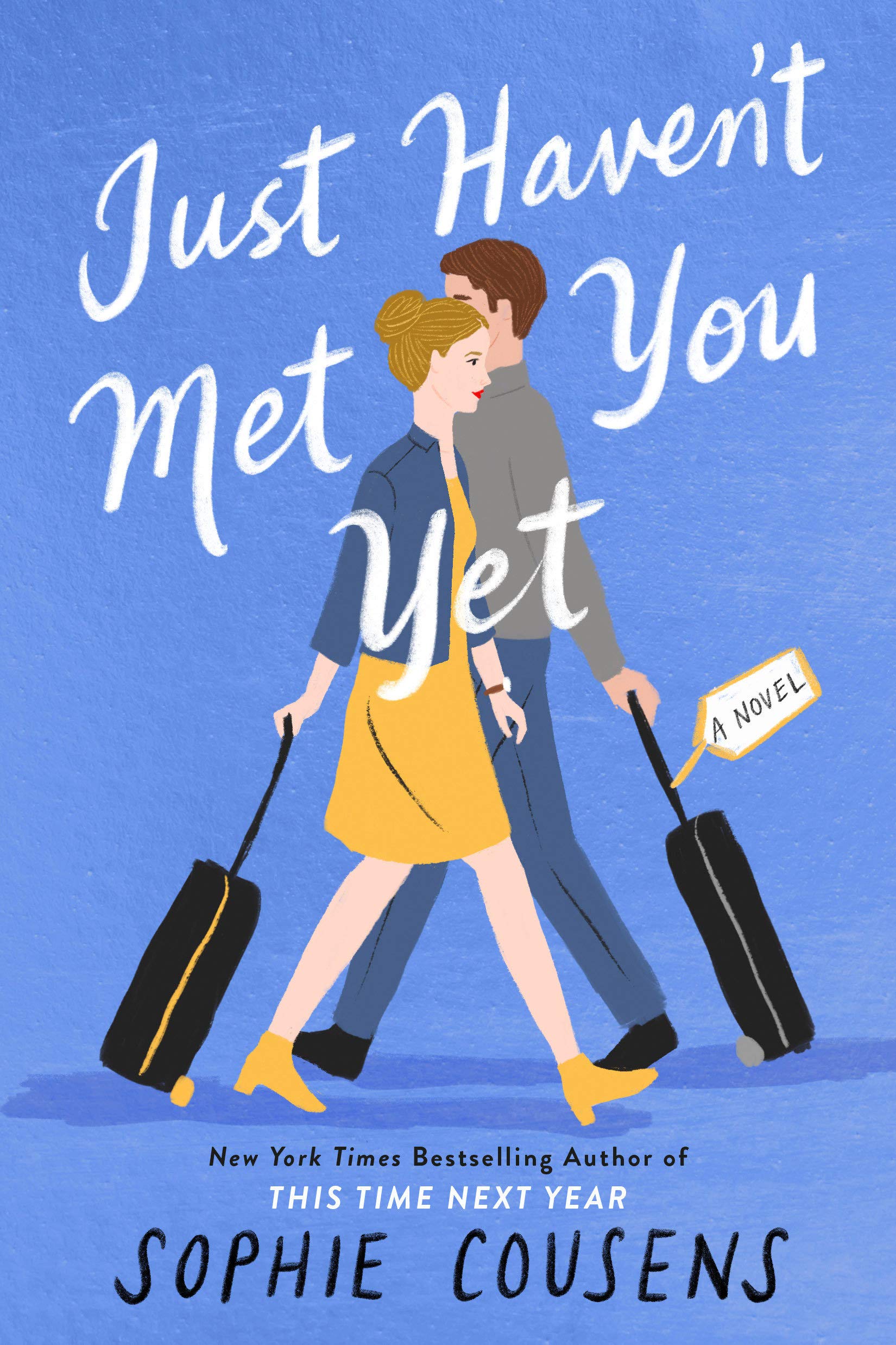 Book cover of Just Haven't Met You Yet by Sophie Cousens Book cover of Just Haven't Met You Yet by Sophie Cousens