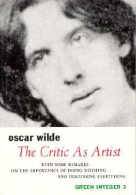 Book cover of The Critic as Artist by Oscar Wilde Book cover of The Critic as Artist by Oscar Wilde