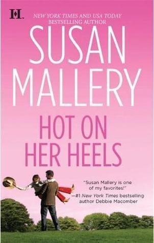 Book cover of Hot on Her Heels by Susan Mallery Book cover of Hot on Her Heels by Susan Mallery