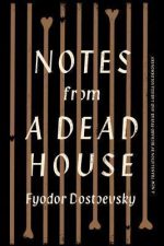Book cover of Notes from a Dead House by Fyodor Dostoevsky Book cover of Notes from a Dead House by Fyodor Dostoevsky