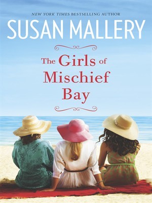 Book cover of The Girls of Mischief Bay by Susan Mallery Book cover of The Girls of Mischief Bay by Susan Mallery