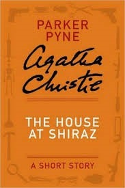 Book cover of The House at Shiraz by Agatha Christie Book cover of The House at Shiraz by Agatha Christie