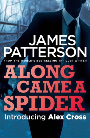 Book cover of Along Came a Spider by James Patterson Book cover of Along Came a Spider by James Patterson