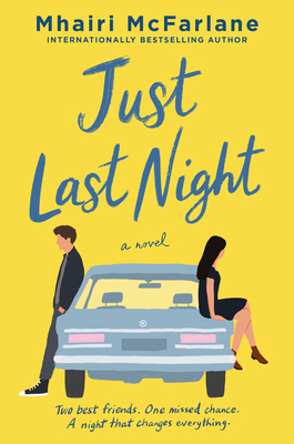 Book cover of Just Last Night by Mhairi McFarlane Book cover of Just Last Night by Mhairi McFarlane