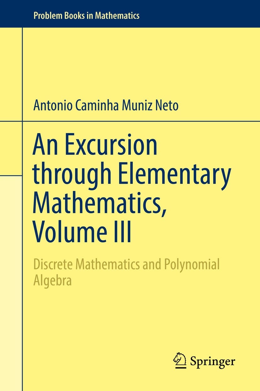 Book cover of An Excursion through Elementary Mathematics, Volume III by Antonio Caminha Muniz Neto Book cover of An Excursion through Elementary Mathematics, Volume III by Antonio Caminha Muniz Neto