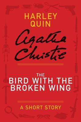 Book cover of The Bird with the Broken Wing by Agatha Christie Book cover of The Bird with the Broken Wing by Agatha Christie