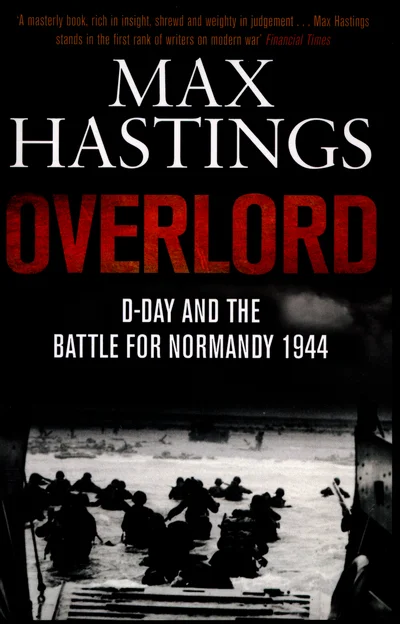 Book cover of Overlord by Max Hastings Book cover of Overlord by Max Hastings