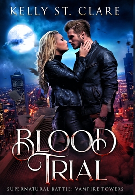 Book cover of Blood Trial by Kelly St. Clare Book cover of Blood Trial by Kelly St. Clare