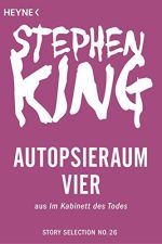 Book cover of Autopsieraum vier by Stephen King Book cover of Autopsieraum vier by Stephen King