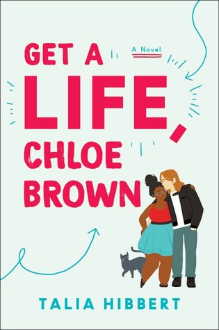 Book cover of Get a Life, Chloe Brown by Talia Hibbert Book cover of Get a Life, Chloe Brown by Talia Hibbert