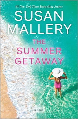 Book cover of The Summer Getaway by Susan Mallery Book cover of The Summer Getaway by Susan Mallery