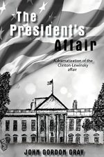 Book cover of The President’s Affair by John Gray Book cover of The President’s Affair by John Gray