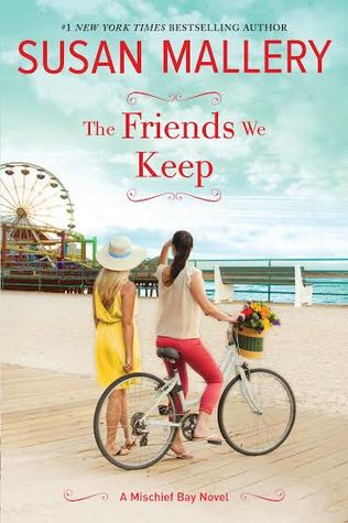 Book cover of The Friends We Keep by Susan Mallery Book cover of The Friends We Keep by Susan Mallery