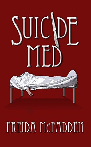 Book cover of Suicide Med by Freida McFadden Book cover of Suicide Med by Freida McFadden