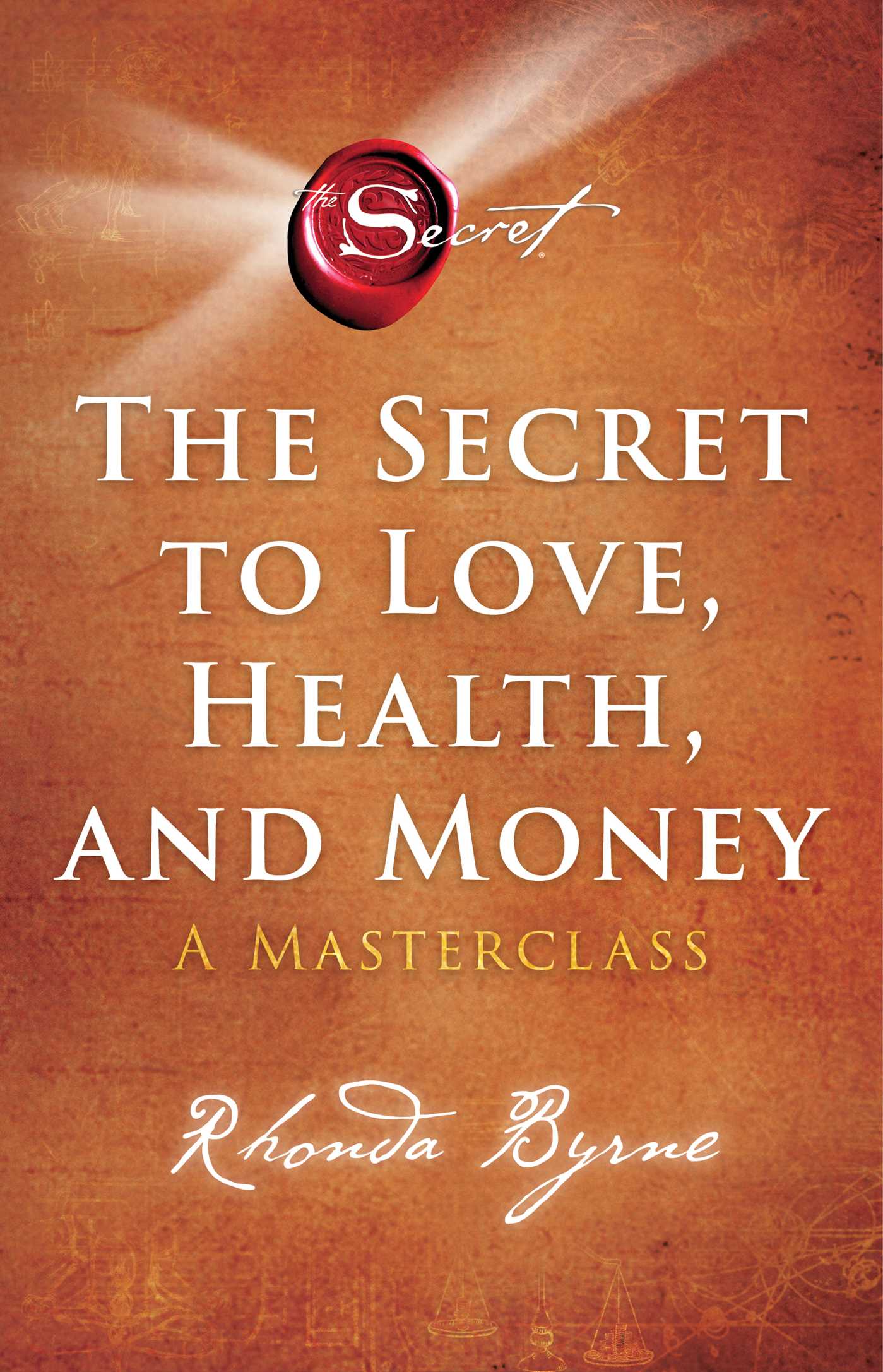 Book cover of The Secret to Love, Health, and Money: A Masterclass by Rhonda Byrne Book cover of The Secret to Love, Health, and Money: A Masterclass by Rhonda Byrne