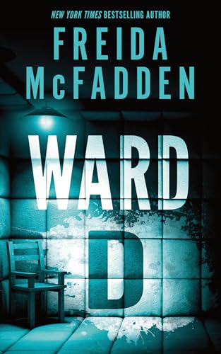 Book cover of Ward D by Freida McFadden Book cover of Ward D by Freida McFadden