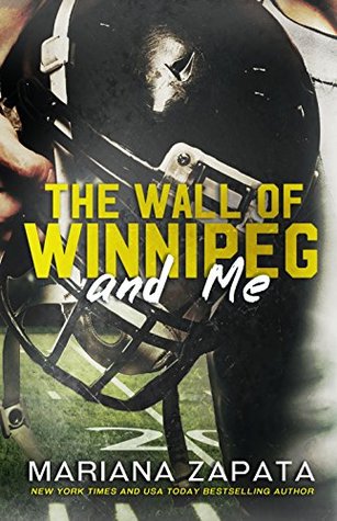Book cover of The Wall of Winnipeg and Me by Mariana Zapata Book cover of The Wall of Winnipeg and Me by Mariana Zapata